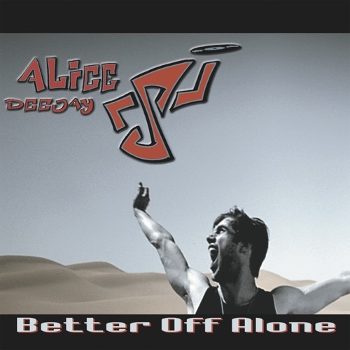 ALICE DEEJAY - Better off alone (1999)