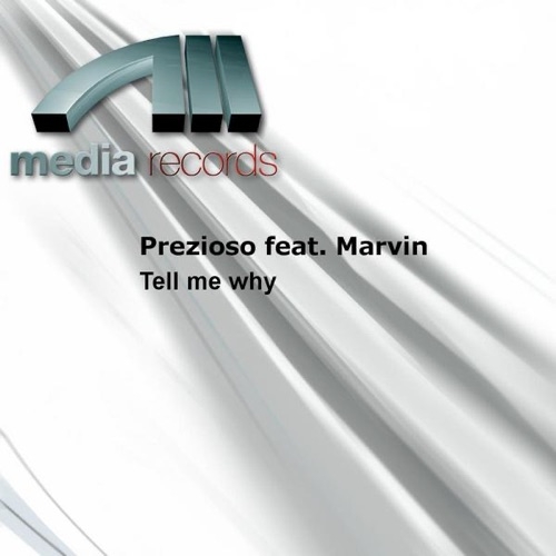 PREZIOSO FEAT. MARVIN - Tell me why (1999)